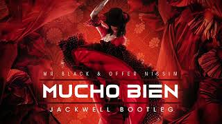 MRBLACK amp Offer Nissim  Mucho Bien Jackwell Bootleg [upl. by Celka878]