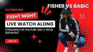 FISHER VS BABIC LIVE WATCH ALONG HOSTED BY OCTOBER RED [upl. by Shawnee]