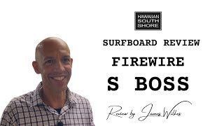 Firewire S Boss Surfboard Review by James Wilkes [upl. by Okim]