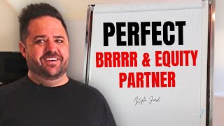 The Perfect BRRRR and Equity Partners  Real Estate Tips [upl. by Cyndy]