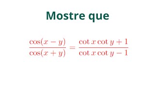 identidade trigonométrica envolvendo o quociente de cosseno da diferença por cosseno da soma [upl. by Sinclare533]