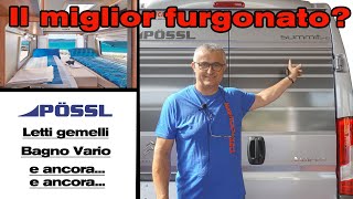 Il Furgone Camperizzato🥇N1 in Europa il nuovo 👉 PÖSSL SUMMIT 640 💎 [upl. by Idnew]