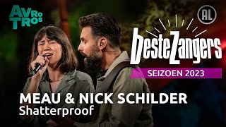 MEAU amp Nick Schilder  Shatterproof  Beste Zangers 2023 [upl. by Desmund]