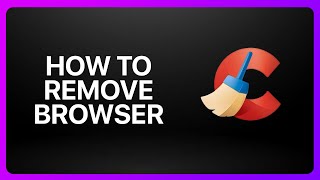 How To Remove CCleaner Browser Tutorial [upl. by Eneryt]