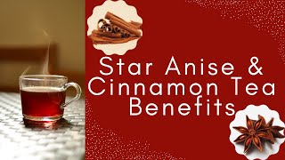 Star Anise And Cinnamon Tea Benefits [upl. by Edda]