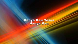 Boanerges Worship  quotHanya Kau Yesusquot Grace amp Truth Album [upl. by Htirehc]