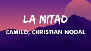 Camilo Christian Nodal  La Mitad LetraLyrics  Si Por Cosas Del Destino [upl. by Nathan107]