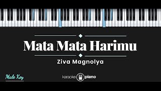 Mata Mata Harimu  Ziva Magnolya KARAOKE PIANO  MALE KEY [upl. by Ahsieker]