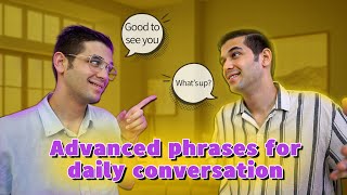 Advanced English Phrases for Everyday Speaking [upl. by Stefan77]