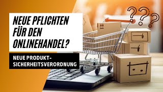 Neue Pflichten für den Onlinehandel 2024  Produktsicherheitsverordnung  Teil 1 [upl. by Eisnyl]