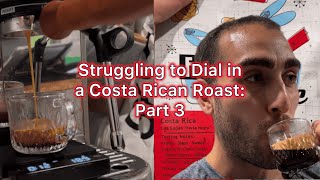 Part 3 Trying to Dial in a Costa Rican Coffee [upl. by Parrnell]