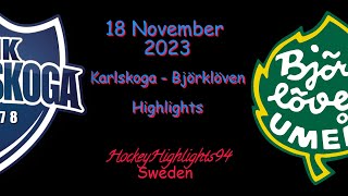 KARLSKOGA VS BJÖRKLÖVEN  18 NOVEMBER 2023  HIGHLIGHTS  HOCKEYALLSVENSKAN [upl. by Akim939]