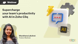 Webinar  Supercharge your productivity with AI  Zoho Cliq [upl. by Katzman]