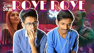 Indian Reacts To  ROYE ROYE  Coke Studio Season 11  Sahir Ali Bagga  Momina Mustehsan [upl. by Zak]