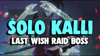 SOLO Kalli Last Wish Raid Boss  Destiny 2 [upl. by Segalman62]