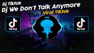 DJ WE DONT TALK ANYMORE VIRAL TIK TOK TERBARU 2024 [upl. by Cahan445]