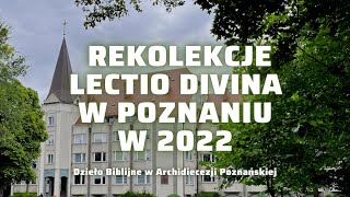 Rekolekcje Lectio Divina w Poznaniu 2022 [upl. by Assilram742]