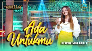 ADA UNTUKMU  Difarina Indra Adella  OM ADELLA [upl. by Aradnahc]