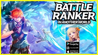 Battle Ranker in Another World Gameplay Android Primeros Minutos newgame mobilegame android [upl. by Aniuqal]