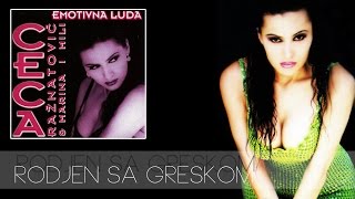 Ceca  Rodjen sa greskom  Audio 1996 HD [upl. by Hanaj]