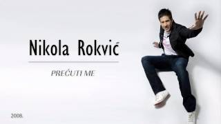 Nikola Rokvic  Dobar sam ti ja 2008 [upl. by Alford181]