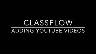 Adding YouTube Videos in Classflow [upl. by Onida]