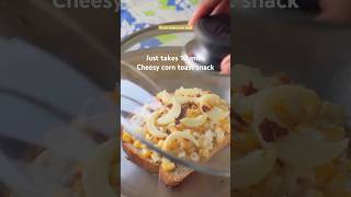 This cheesy corn toast just takes 10 mins to make or even lesser viralrecipe [upl. by Ettenoj238]