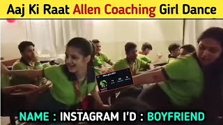 Aaj Ki Raat Allen Coaching Dance😱 Aaj Ki Raat Allen Girl Dance Aaj Ki Raat School Girl Dance [upl. by Ecidnac547]