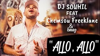 Chemsou Freeklane amp Isnaz Ft DJ Souhil  Allo Allo   Clip Officiel [upl. by Billat]