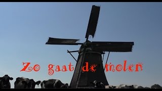 Kinderliedje Zo gaat de molen  sfeerbeelden van Hollandse molens [upl. by Asiole645]