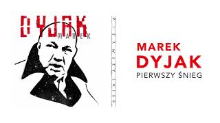 Marek Dyjak  Pierwszy śnieg Official Audio [upl. by Dolley117]