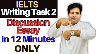 IELTS Writing Task 2  Discussion Essay In 12 Minutes Only By Asad Yaqub [upl. by Essy]