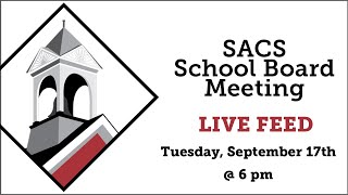 SACS Board Meeting Live Feed  September 17 2024 beginning at 6 pm [upl. by Dolloff776]