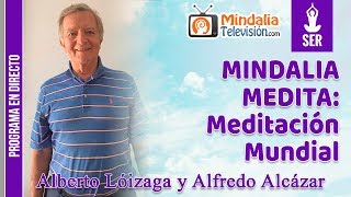 MINDALIA MEDITA Meditación Mundial con Alberto Lóizaga [upl. by Ettenyar]