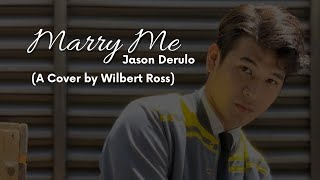 MARRY ME  Jason Derulo  Short Cover by Wilbert Ross of Hashtags  Lyrics [upl. by Nodnelg]