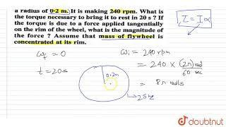 A flywheel of mass 25 kg has a radius of 02 m It is making 240 rpm [upl. by Alair]