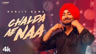 CHALDA AE NAA Official Video  RANJIT BAWA  New Punjabi Song 2024  Latest Punjabi Songs 2024 [upl. by Atalanti]