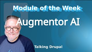 Drupal Module Augmentor AI [upl. by Egamlat831]