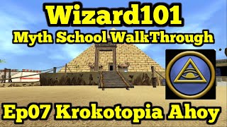 Wizard101 Myth WalkThrough E07 Krokotopia Ahoy [upl. by Redep]