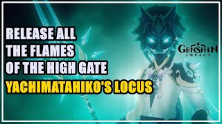 Yachimatahikos Locus Release all the Flames of the High Gate Genshin Impact [upl. by Ecirtnom]