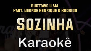 Gusttavo Lima Part George Henrique amp Rodrigo  Sozinha  Karaoke Playback Instrumental [upl. by Okoyik48]