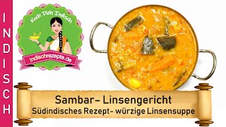 Indische Sambar Linsengericht Linsensuppe Südindisches GemüseLinsenCurry Dhal Sambhar Rezept [upl. by Airetas]