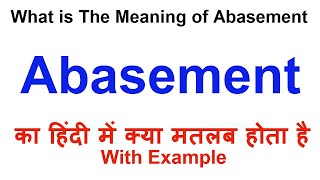 Abasement Meaning in Hindi  Abasement Definition  Abasement Ka Matlab Kya Hota Hai [upl. by Asilat988]