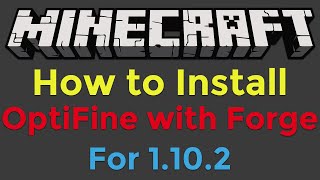 How to Install OptiFine with Minecraft Forge for Minecraft 1102 [upl. by Aiekam]