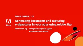 Adobe Developers Live  Generating documents and capturing esignatures in your apps using Adobe Sign [upl. by Onyx]