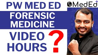 Forensic Medicine  PW MED ED Video Hours   How long it takes to finish Forensic Medicine [upl. by Hertz]