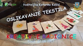 Kreativne radionice  Oslikavanje tekstila [upl. by Enneira]