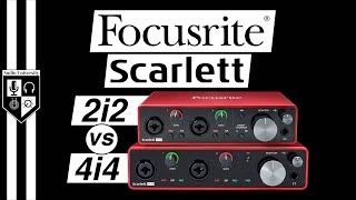 Focusrite Scarlett 2i2 vs Focusrite Scarlett 4i4 SIMILARITIES amp DIFFERENCES [upl. by Tomkins]