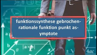 funktionssynthese gebrochenrationale funktion punkt asymptote [upl. by Arba408]