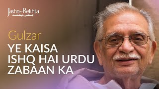 Gulzar  quotUrdu Mein Hi Likhunga Urdu Mein Hi Padhungaquot  JashneRekhta [upl. by Chilt]